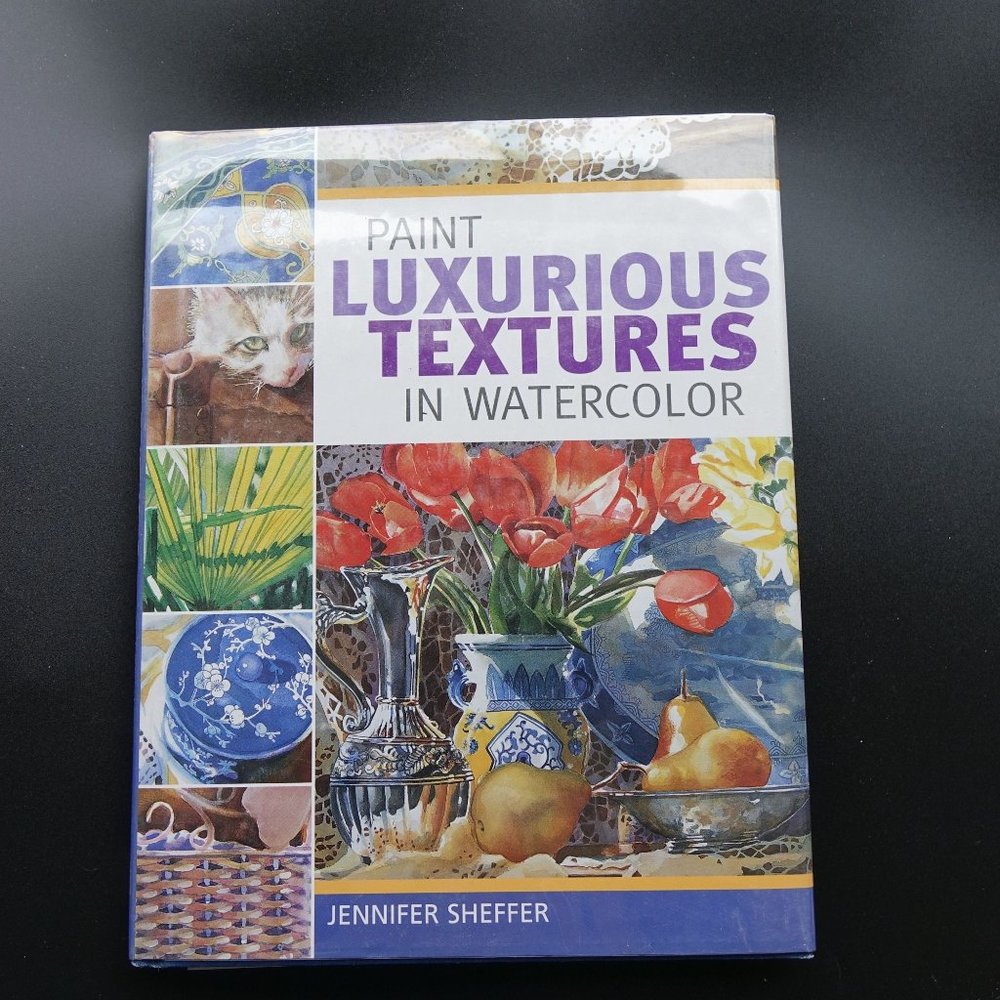 Artists Book, Paint Luxurious Textures in Watercolor by Jennifer Sheffer, How to
